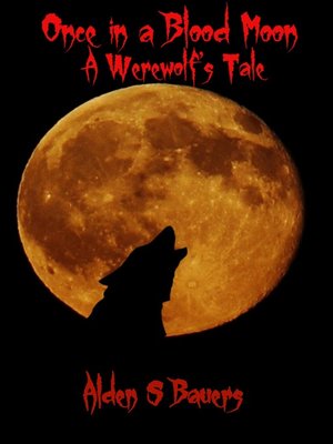 cover image of Once in a Blood Moon, a Werewolf's Tale